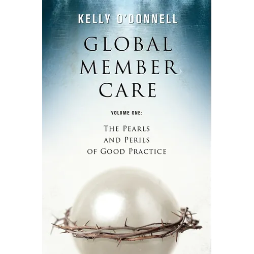 Global Member Care Volume 1: The Pearls and Perils of Good Practice