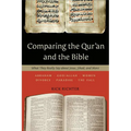 Comparing the Qur'an and the Bible: What They Really Say about Jesus, Jihad, and More
