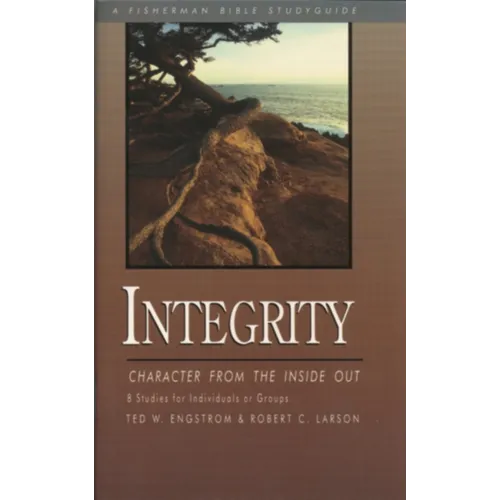 Integrity: Character from the Inside Out