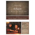 Interpreting Religion at Museums and Historic Sites