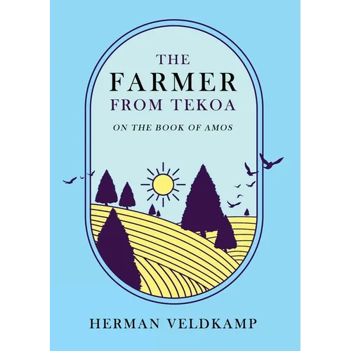 The Farmer from Tekoa: On the Book of Amos