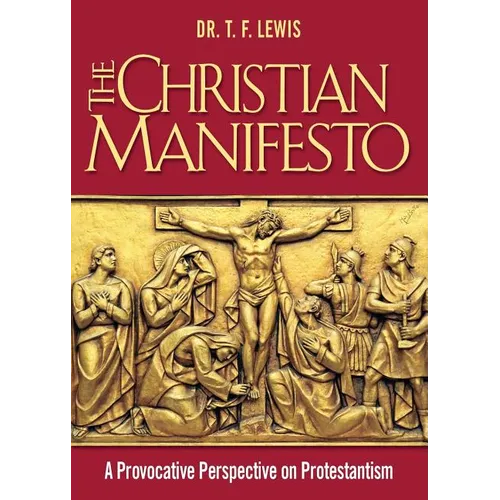 The Christian Manifesto: A Provocative Perspective on Protestantism