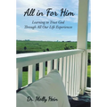 All in for Him: Learning to Trust God Through All Our Life Experiences