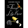 The Things Lily Knew: The Fourth in a Series