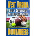 Daily Devotions for Die-Hard Fans West Virginia Mountaineers