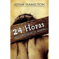 24 Horas Que Cambiaron el Mundo = 24 Hours That Changed the World