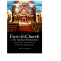 The Eastern Church in the Spiritual Marketplace: American Conversions to Orthodox Christianity