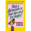 The Stick a Geranium in Your Hat and Be Happy: Pain Is Inevitable But Misery Is Optional