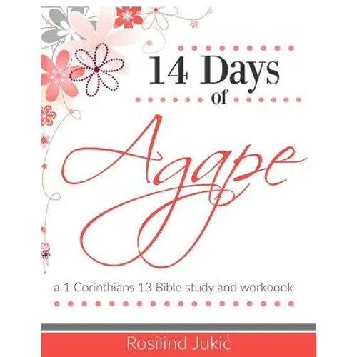 14 Days of Agape: Learning to love the body of Christ God's Way