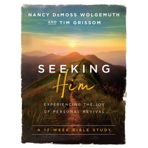 Seeking Him: Experiencing the Joy of Personal Revival