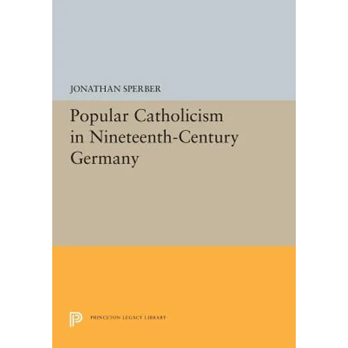 Popular Catholicism in Nineteenth-Century Germany