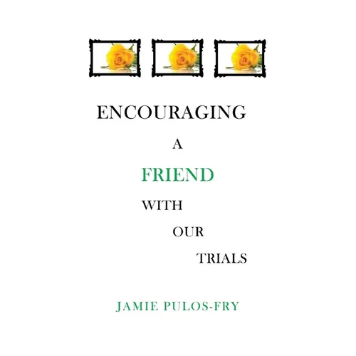 Encouraging A Friend with Our Trials