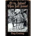 Et tu, Judas? Then Fall Jesus!