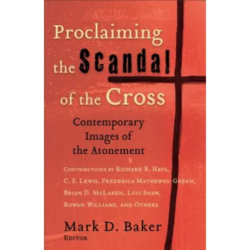 Proclaiming the Scandal of the Cross: Contemporary Images of the Atonement