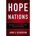 The Hope of Nations: Standing Strong in a Post-Truth, Post-Christian World
