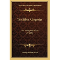 The Bible Allegories: An Interpretation (1905)