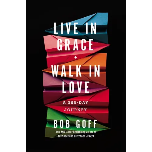 Live in Grace, Walk in Love: A 365-Day Journey (a 365-Day Devotional) - The Perfect Christian Graduation Gift to Celebrate Your Grad