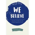 We Believe: Articles of Faith for the Global Nazarene Family