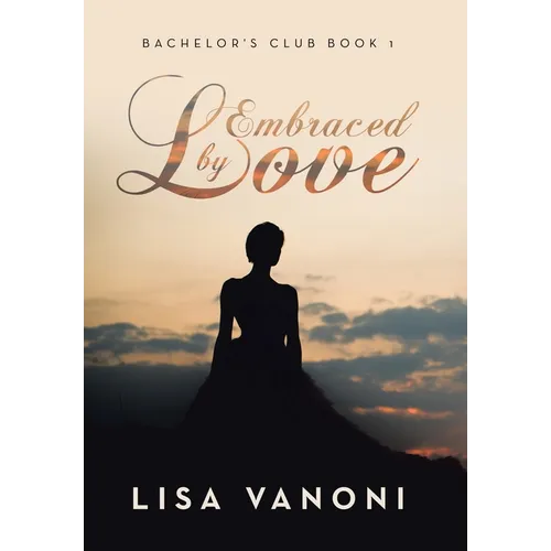 Embraced by Love: Bachelor's Club Book 1