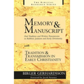 Memory and Manuscript: Oral Tradition and Written Transmission in Rabbinic Judaism and Early Christianity with Tradition and Transmission in Early Chr