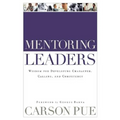 Mentoring Leaders: Wisdom for Developing Character, Calling, and Competency