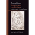 Cassian and the Fathers: Initiation Into the Monastic Tradition