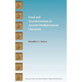 Food and Transformation in Ancient Mediterranean Literature