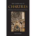 The Golden Age of Chartres: The Teachings of a Mystery School and the Eternal Feminine