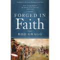 Forged in Faith: How Faith Shaped the Birth of the Nation 1607-1776