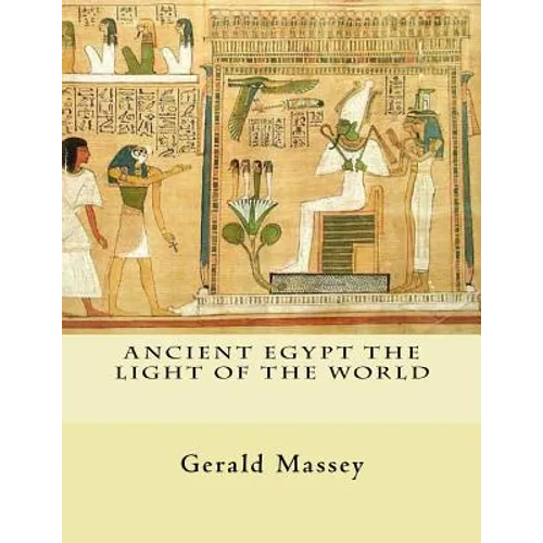Ancient Egypt The Light of the World: Vol. 1 and 2