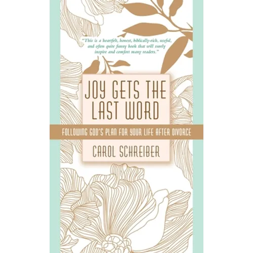 Joy Gets the Last Word: Following God's Plan for Your Life After Divorce