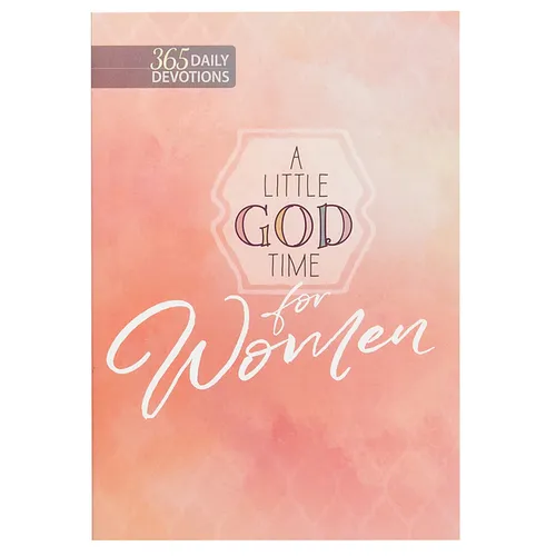A Little God Time for Women: 365 Daily Devotions