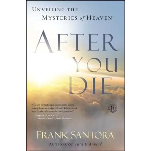 After You Die: Unveiling the Mysteries of Heaven