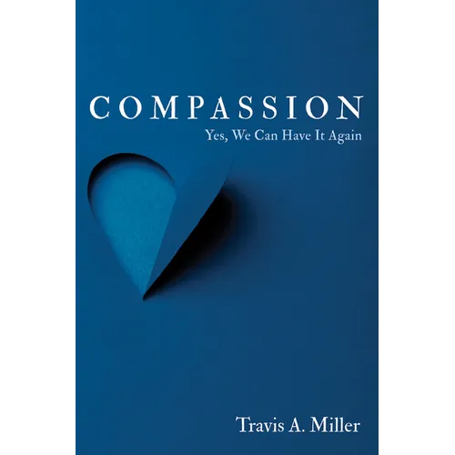 Compassion: Yes, We Can Have It Again