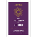 The Imitation of Christ: The Complete Original Edition