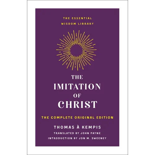 The Imitation of Christ: The Complete Original Edition