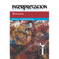 Romans: Interpretation: A Bible Commentary for Teaching and Preaching
