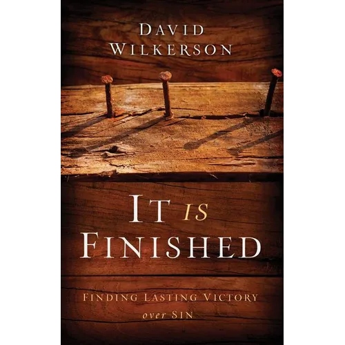 It Is Finished: Finding Lasting Victory Over Sin