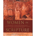 Women in Scripture: A Dictionary of Named and Unnamed Women in the Hebrew Bible, the Apocryphal/Deuterocanonical Books, and the New Testament