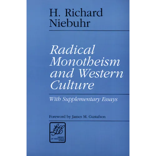 Radical Monotheism and Western Culture: With Supplementary Essays