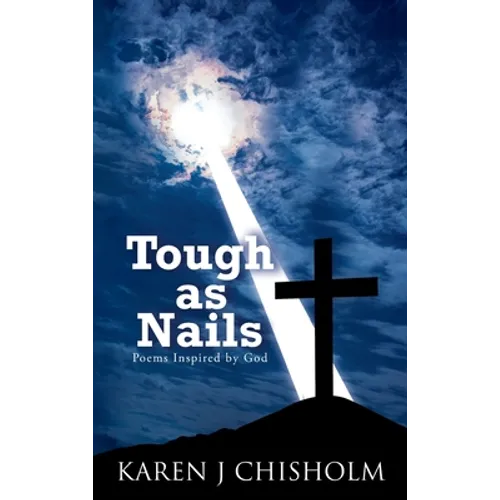 Tough as Nails: Poems Inspired by God