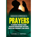 Enough is Enough (3): Prayers to Remove Yourself from Negative Generational Patterns, Ancestral Covenants and Curses