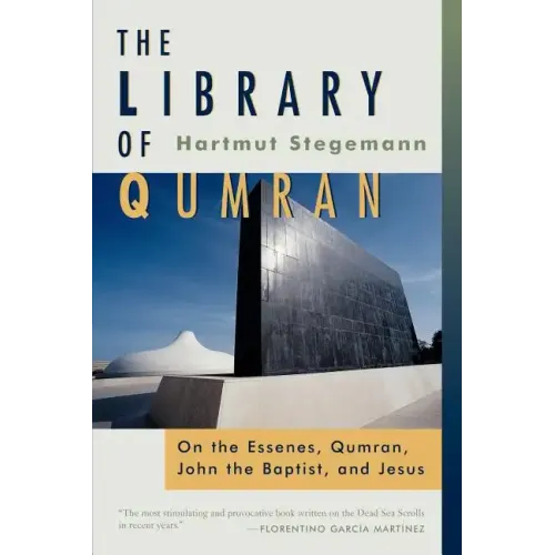 The Library of Qumran: On the Essenes, Qumran, John the Baptist, and Jesus