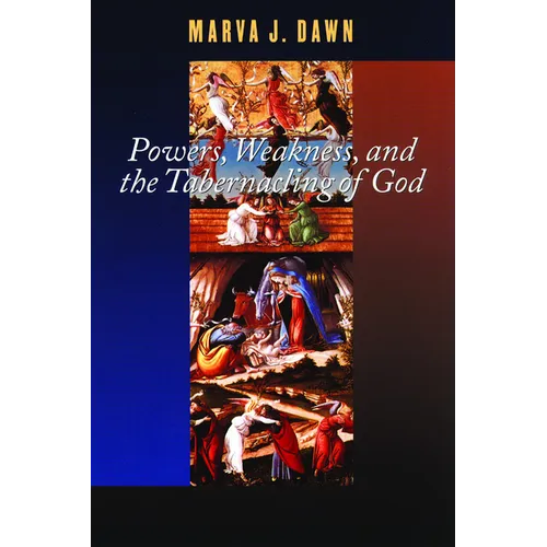 Powers, Weakness, and the Tabernacling of God