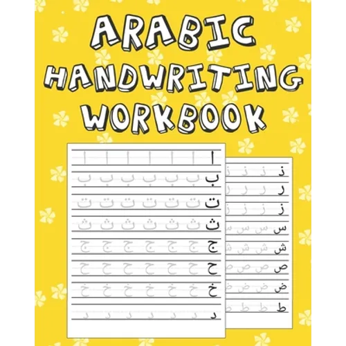 Arabic Handwriting Workbook: Arabic Writing Practice Paper Workbook for Kids Ages 3-5 Arabic Print Handwriting Book 100 Practice Pages