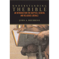 Understanding the Bible: An Introduction for Skeptics, Seekers, and Religious Liberals