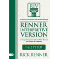 Riv, Renner Interpretive Version: 1 and 2 Peter: A Conceptual Interpretation of the Greek New Testament with Footnotes and Commentary