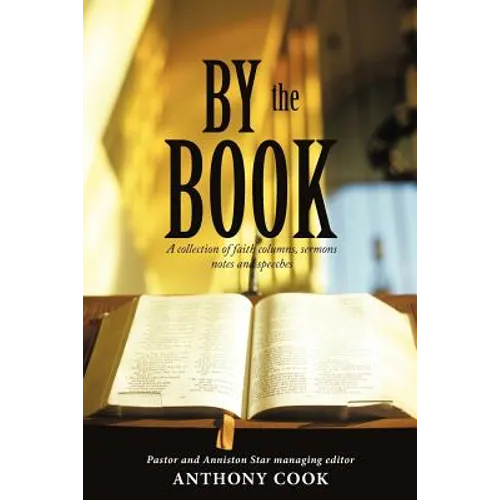 By The Book: A collection of faith columns, sermons notes and speeches