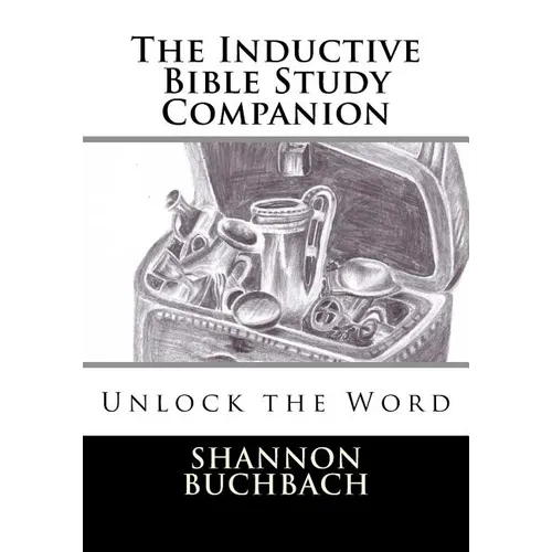 The Inductive Bible Study Companion: Unlock the Word
