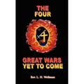The Four Great Wars Yet to Come